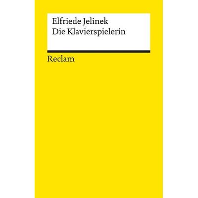 Die Klavierspielerin. Roman, Taschenbuch von Elfriede Jelinek, Reclam, Philipp, 978-3-15-014567-8
