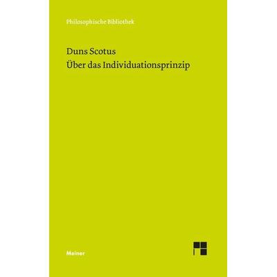 Über das Individuationsprinzip, Taschenbuch von Johannes Duns Scotus, Meiner, F, 978-3-7873-4332-4
