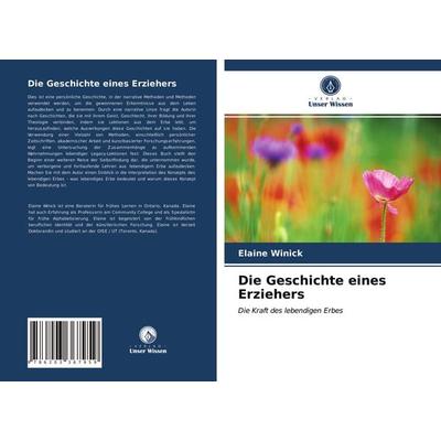 Die Geschichte eines Erziehers, Taschenbuch von Elaine Winick, Verlag Unser Wissen, 978-620-3-36795-9