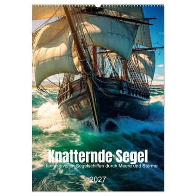 Knatternde Segel (Wandkalender 2027 DIN A2 hoch), CALVENDO Monatskalender