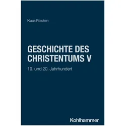 Geschichte des Christentums V, Fachbücher von Klaus Fitschen, Adolf Martin Ritter, Albrecht Beutel, Ulrich Schwab, Udo Rüterswörden, Traugott Jähnichen, Loren T. Stuckenbruck