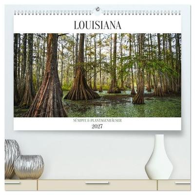 Louisiana - Sümpfe und Plantagenhäuser (hochwertiger Premium Wandkalender 2027 DIN A2 quer), Kunstdruck in Hochglanz