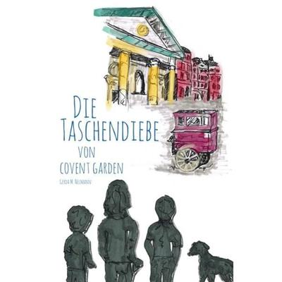 Die Taschendiebe von Covent Garden, Taschenbuch von Gerda M. Neumann, Epubli, 978-3-7467-3271-8