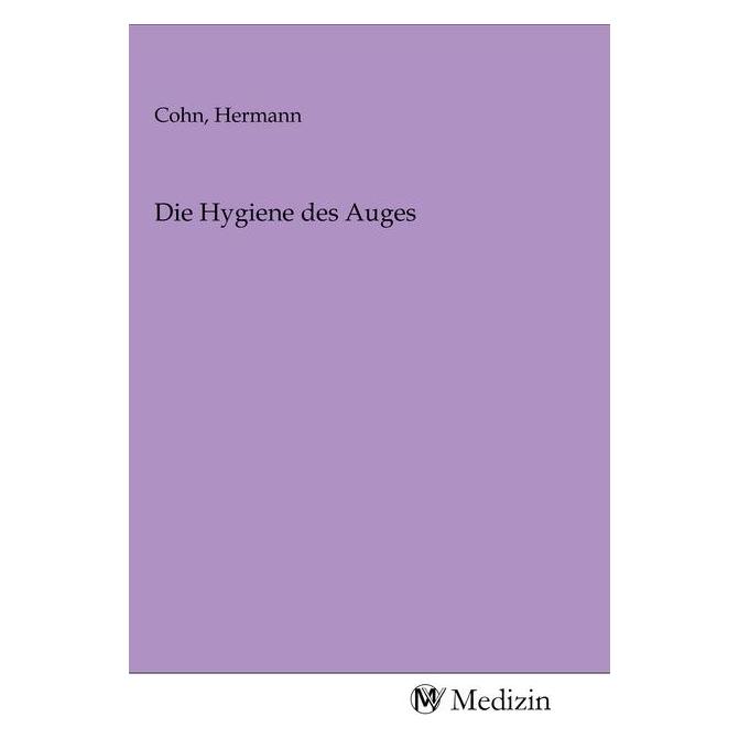 MV-Medizin Die Hygiene des Auges (Hermann Cohn, 2020) (56140119)