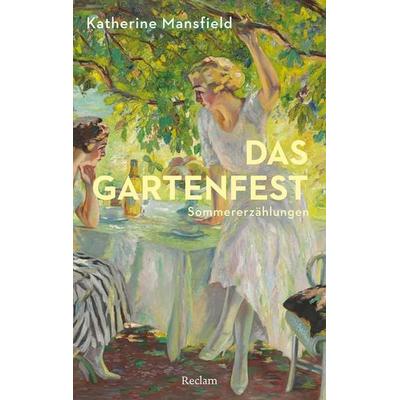 Das Gartenfest. Sommererzählungen, Taschenbuch von Katherine Mansfield, Reclam, Philipp, 978-3-15-014476-3