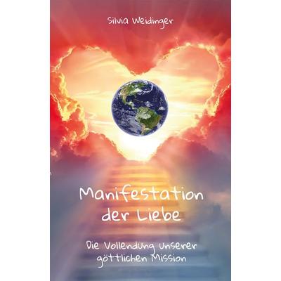 Manifestation der Liebe, Taschenbuch von Silvia Weidinger, Rediroma-Verlag, 978-3-9852769-6-7