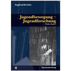 Werke 02. Jugendbewegung - Jugendforschung, Fachbücher von Siegfried Bernfeld