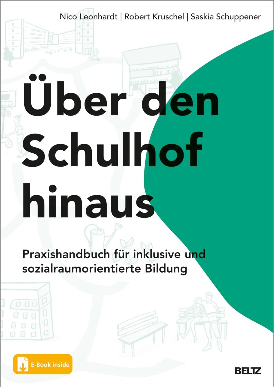 Nico Leonhardt - Über den Schulhof hinaus: Praxisbuch für inklusive und sozialraumorientierte Bildung. Mit E-Book inside - Preis vom 17.10.2026 19:25:27 h