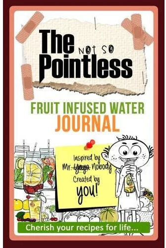 Zoblit The Not So Pointless Fruit Infused Water Journal by Yaya Nobody - Paperback Recipe Notebook - Fun Gift for Foodies & Wellness Fans