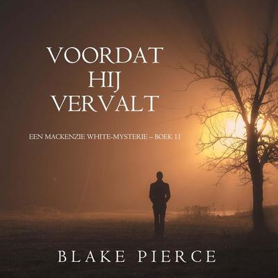 Voordat hij Vervalt (Een Mackenzie White-mysterie – Boek 11) - Blake Pierce, Audio, 9798341596092