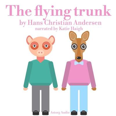 The Flying trunk - Hans Christian Andersen, Audio, 9782821112476