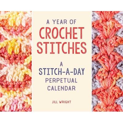 A Year of Crochet Stitches, Taschenbuch von Jill Wright, Stackpole Books, 978-0-8117-7186-3