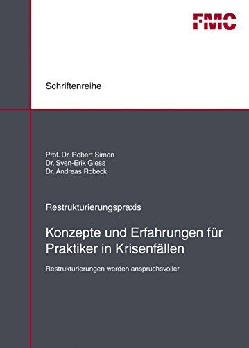 Robert Simon - Restrukturierungspraxis: Konzepte und Erfahrungen für Praktiker in Krisenfällen. Restrukturierungen werden anspruchsvoller - Preis vom 30.09.2026 22:30:23 h