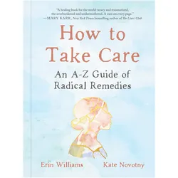 How to Take Care, Ratgeber von Kate Novotny, Erin Williams
