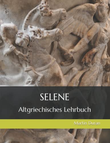 Martin Duran - SELENE: Altgriechisches Lehrbuch - Preis vom 04.10.2026 03:51:26 h