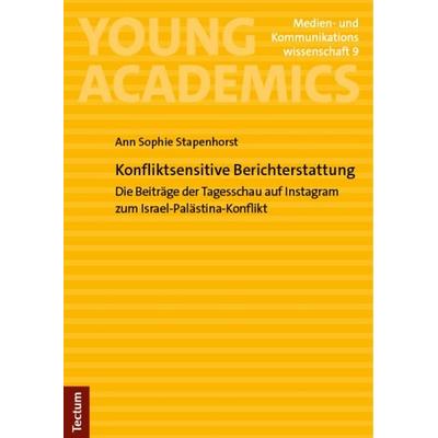 Konfliktsensitive Berichterstattung, Taschenbuch von Ann Sophie Stapenhorst, Tectum Wissenschaftsverlag, 978-3-689-00601-3