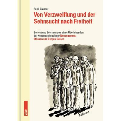 Von Verzweiflung und der Sehnsucht nach Freiheit, Paperback von René Baumer, Vsa, 978-3-96488-082-6