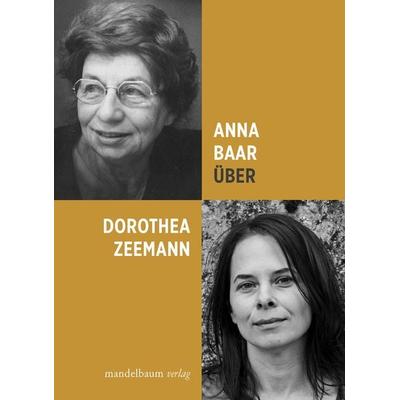 Über Dorothea Zeemann, Taschenbuch von Anna Baar, Mandelbaum verlag eG, 978-3-99136-014-8