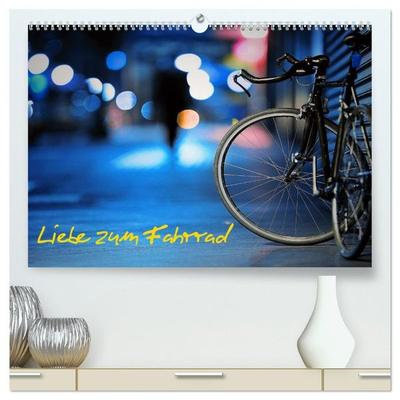 Liebe zum Fahrrad (hochwertiger Premium Wandkalender 2027 DIN A2 quer), Kunstdruck in Hochglanz