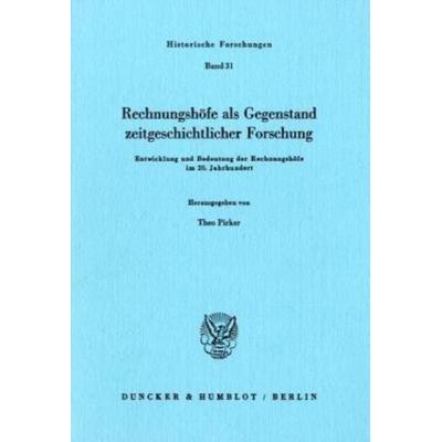 Rechnungshöfe als Gegenstand zeitgeschichtlicher Forschung., Taschenbuch von , Duncker & Humblot, 978-3-428-06142-6