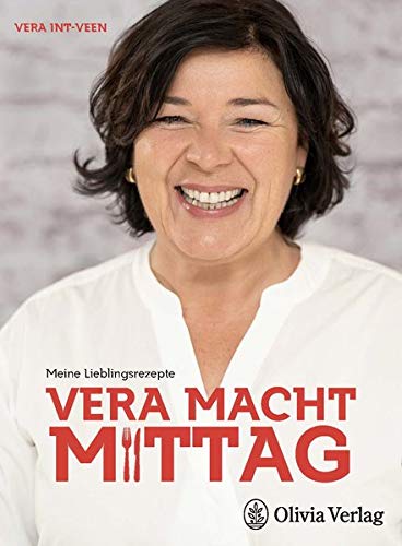 Vera Int-Veen - VERA MACHT MITTAG: Meine Lieblingsrezepte - Preis vom 11.10.2026 15:43:13 h