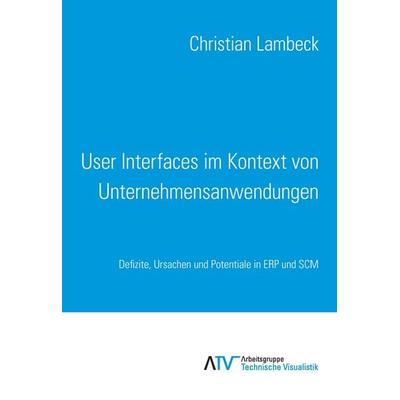 User Interfaces im Kontext von Unternehmensanwendungen, Taschenbuch von Christian Lambeck, TUDpress, 978-3-95908-069-9