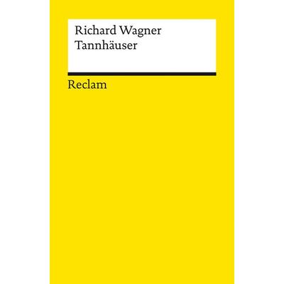 Tannhäuser und der Sängerkrieg auf Wartburg, Taschenbuch von Richard Wagner, Reclam, Philipp