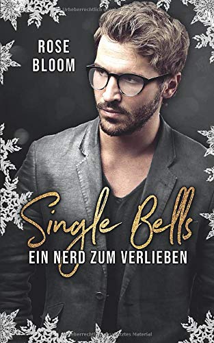 Rose Bloom - Single Bells: Ein Nerd zum Verlieben - Preis vom 17.10.2026 19:25:27 h