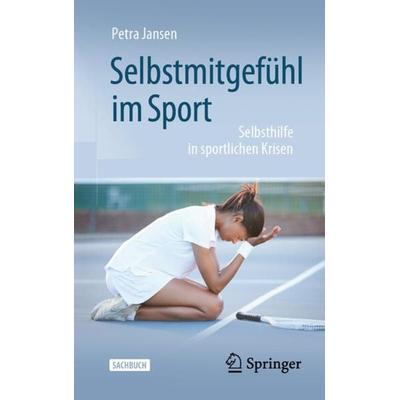 Selbstmitgefühl im Sport, Taschenbuch von Petra Jansen, Springer Berlin, 978-3-662-67839-8