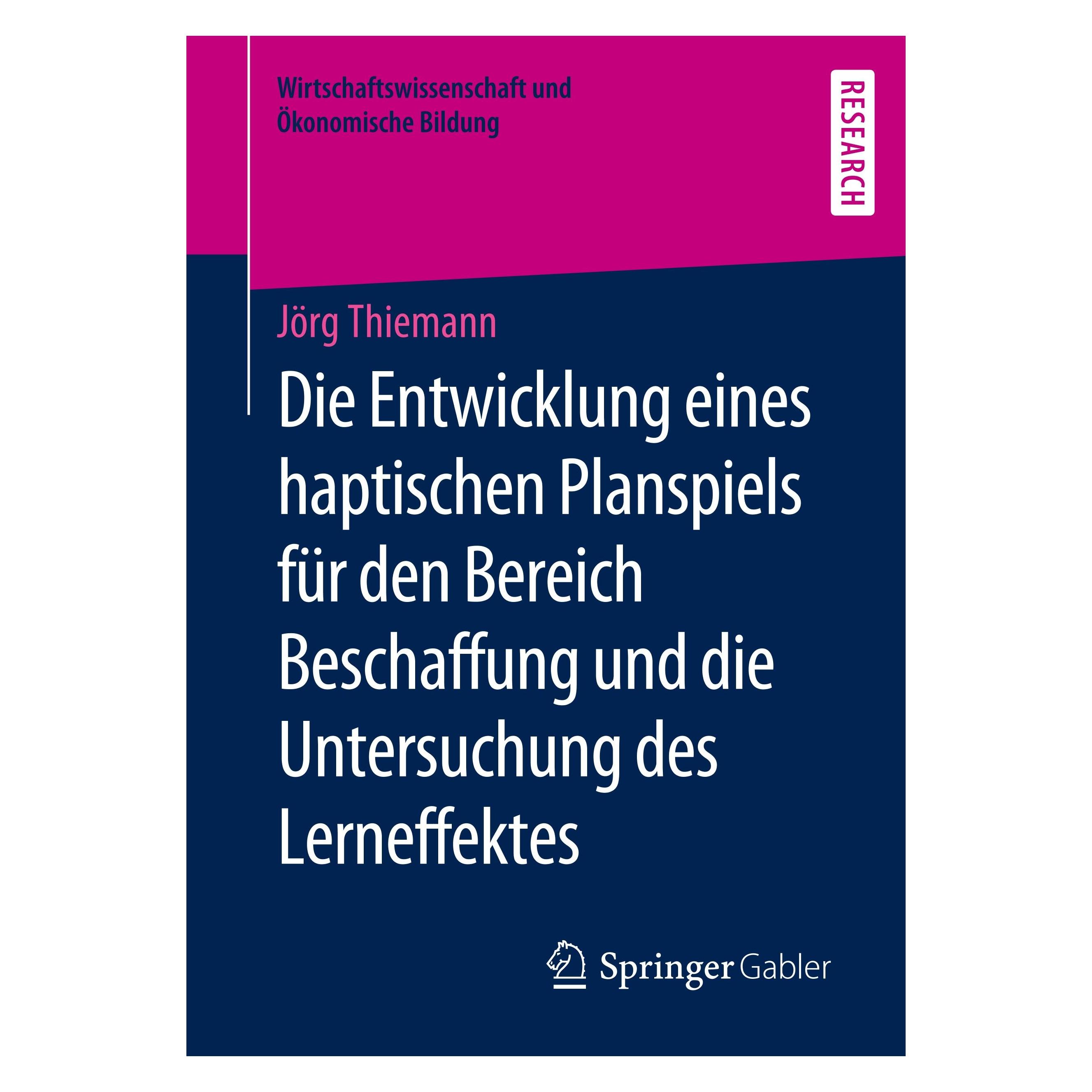Springer Die Entwicklung eines haptischen Planspiels für den Bereich Beschaffung und die Untersuchung des Ler (Deutsch, Softcover, Jörg Thiemann) (25456079)