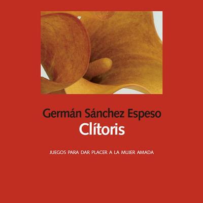 Clítoris. Juegos para dar placer a la mujer amada - Germán Sánchez Espeso, Audio, 9789178592289