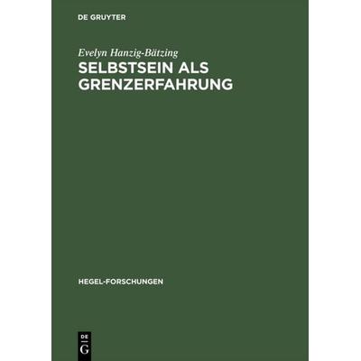Selbstsein als Grenzerfahrung, Gebundene Ausgabe von Evelyn Hanzig-Bätzing, De Gruyter, 978-3-05-002711-1