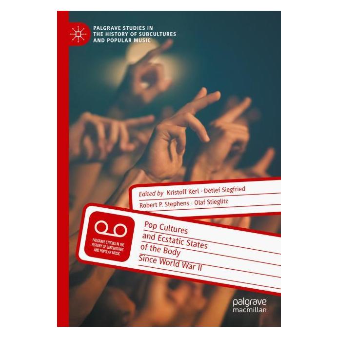 Springer Pop Cultures and Ecstatic States of the Body Since World War II (Englisch, Hardcover, Detlef Siegfried, Kristoff Kerl, Olaf Stieglitz, Robert P. Stephens) (56562134)