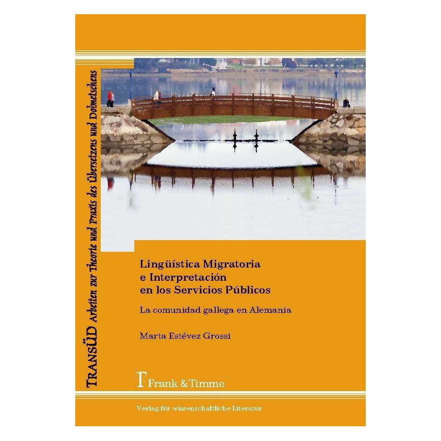 Frank & Timme Lingüística Migratoria e Interpretación en los Servicios Públicos (Softcover, Marta Estévez Grossi) (56012636)