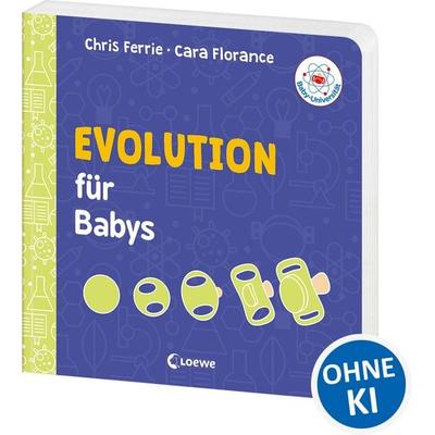 Baby-Universität - Evolution für Babys, Gebundene Ausgabe von Chris Ferrie,Cara Florance, Loewe, 978-3-7432-0371-6
