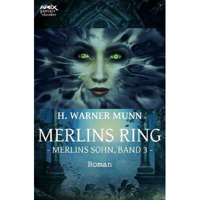 MERLINS RING - MERLINS SOHN, BAND 3, Taschenbuch von H. Warner Munn, Epubli, 978-3-7485-7822-2