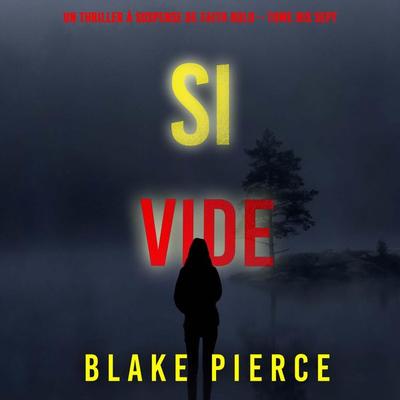 Si vide (Un Thriller à Suspense de Faith Bold – Tome 17) - Blake Pierce, Audio, 9798341580916
