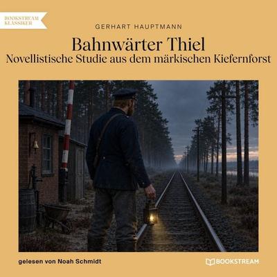 Bahnwärter Thiel - Gerhart Hauptmann, Audio, 9783711963031