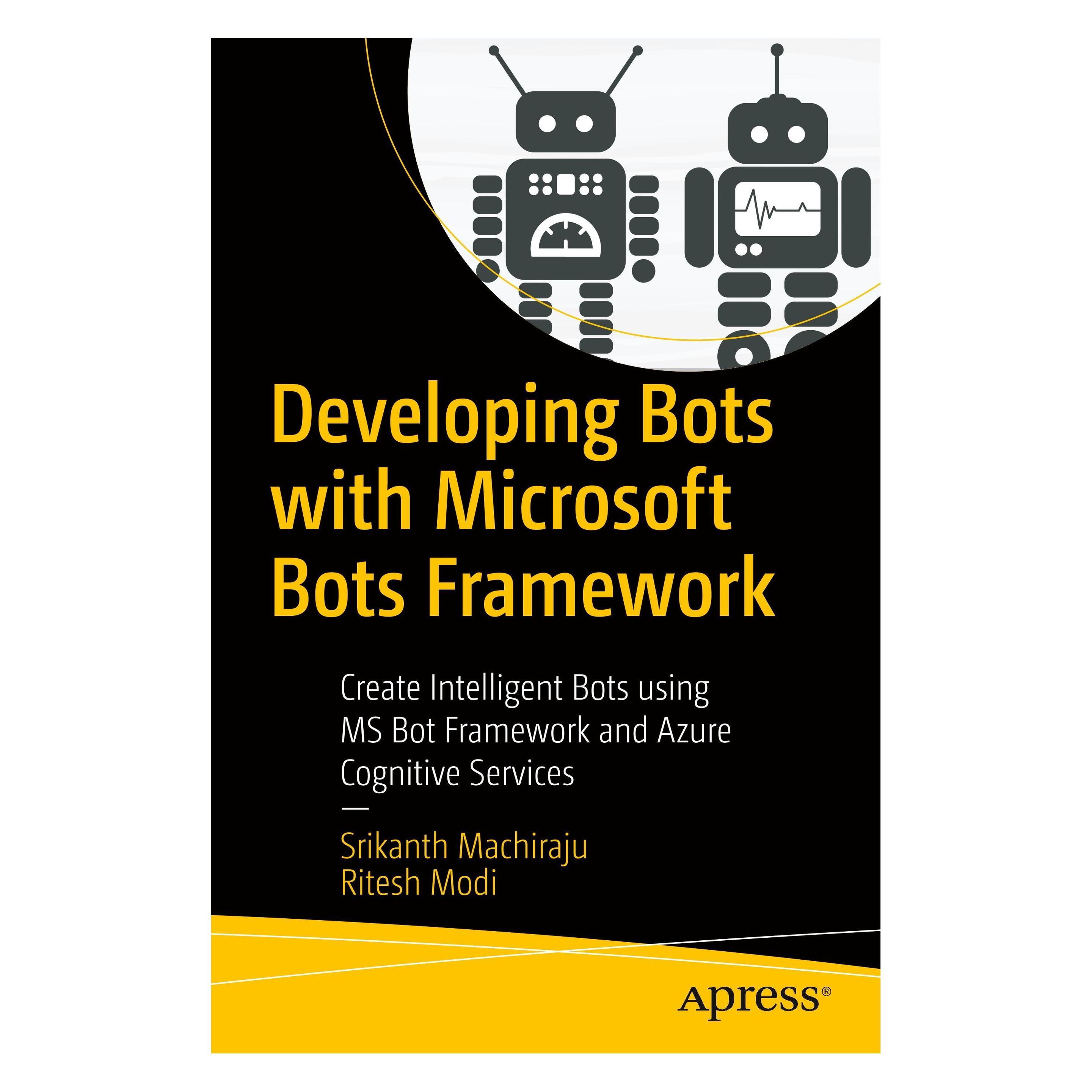 Apress Developing Bots with Microsoft Bots Framework (Englisch, Softcover, Ritesh Modi, Srikanth Machiraju) (25372359)