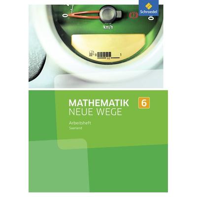 Mathematik Neue Wege SI 6. Arbeitsheft. Saarland, Geheftet von , Schroedel