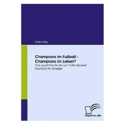 Champions im Fussball - Champions im Leben?, Fachbücher von Heiko May