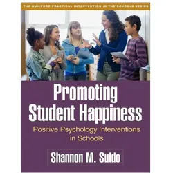 Promoting Student Happiness, Schulbücher von Shannon M. Suldo