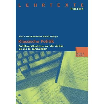 Klassische Politik, Taschenbuch von Hans J. Lietzmann,Peter Nitschke, VS Verlag für Sozialwissenschaften, 978-3-8100-2597-5