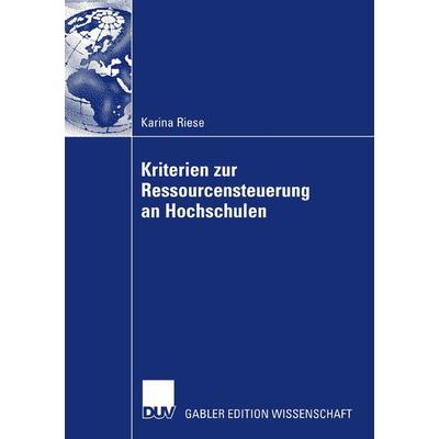 Kriterien zur Ressourcensteuerung an Hochschulen, Taschenbuch von Karina Riese, Deutscher Universitätsverlag, 978-3-8350-0962-2
