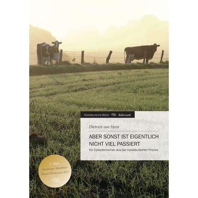 Aber sonst ist eigentlich nicht viel passiert, Taschenbuch von Dietrich Horn, Tredition, 978-3-8424-9596-8