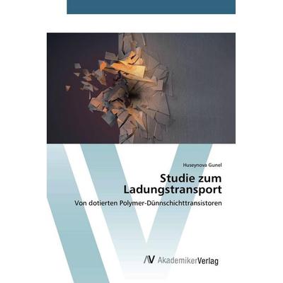 Studie zum Ladungstransport, Taschenbuch von Huseynova Gunel, AV Akademikerverlag, 978-620-0-66744-1