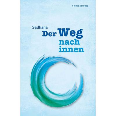 Sadhana, Taschenbuch von Sai Baba Sathya, Sathya Sai, 978-3-96571-000-9