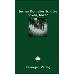 Boxen, boxen, Belletristik von Jochen Schütze
