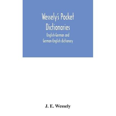 Wessely'S Pocket Dictionaries, Gebundene Ausgabe von J. E. Wessely, Alpha Editions, 978-93-5404-626-1