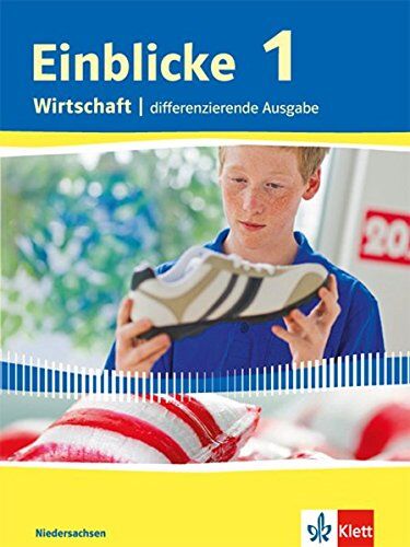 Einblicke Wirtschaft / Schülerbuch 7./8. Schuljahr: Niedersachsen - Differenzierende Ausgabe / Niedersachsen - Differenzierende Ausgabe - Preis vom 09.10.2026 07:28:09 h